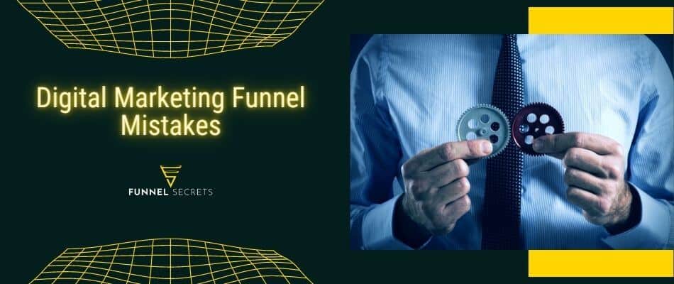 Digital marketing funnel mistakes